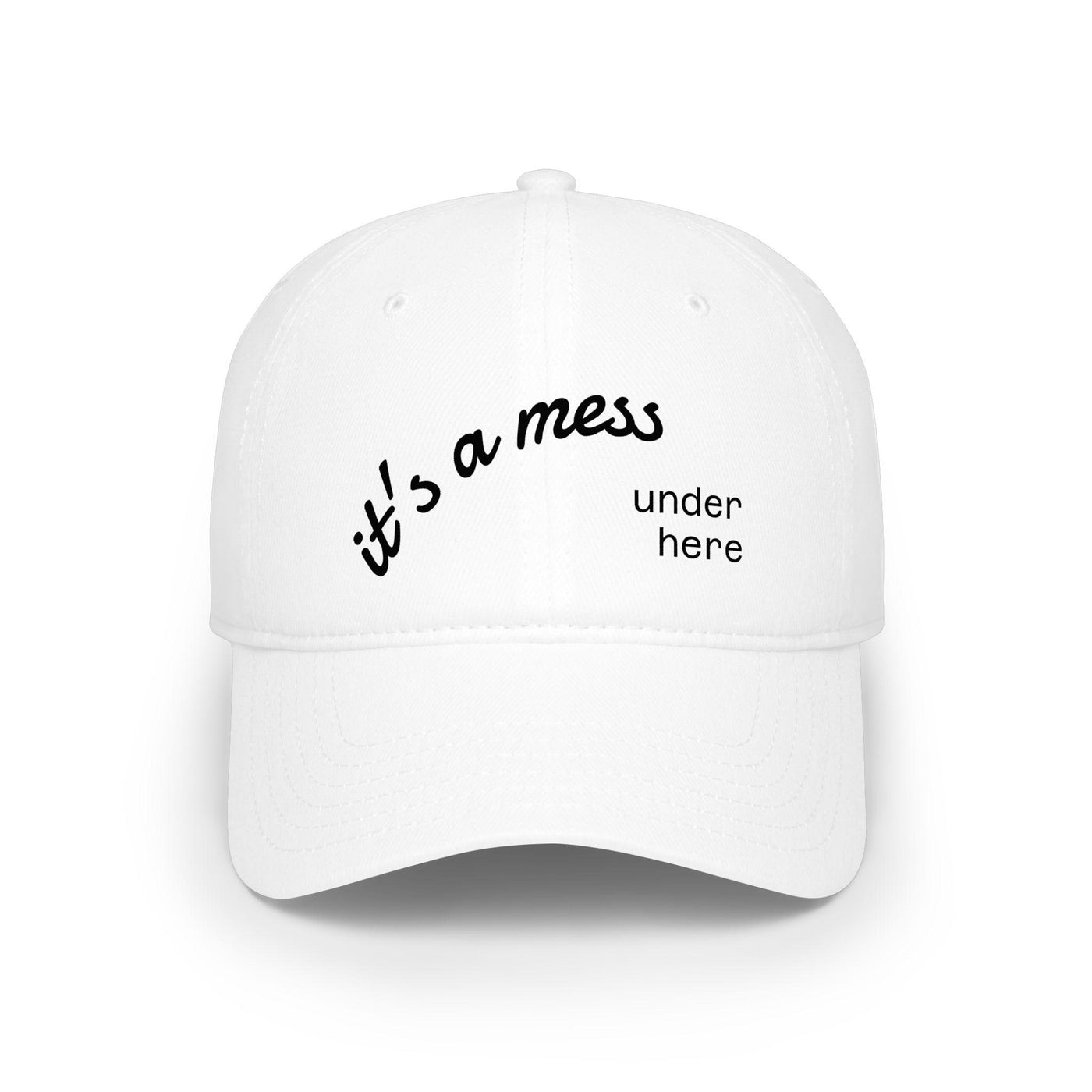 it's a mess under here Baseball Cap | funny embroidered text hat